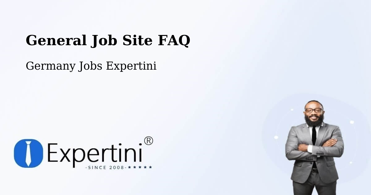 General Job Site FAQ - Germany Jobs Expertini