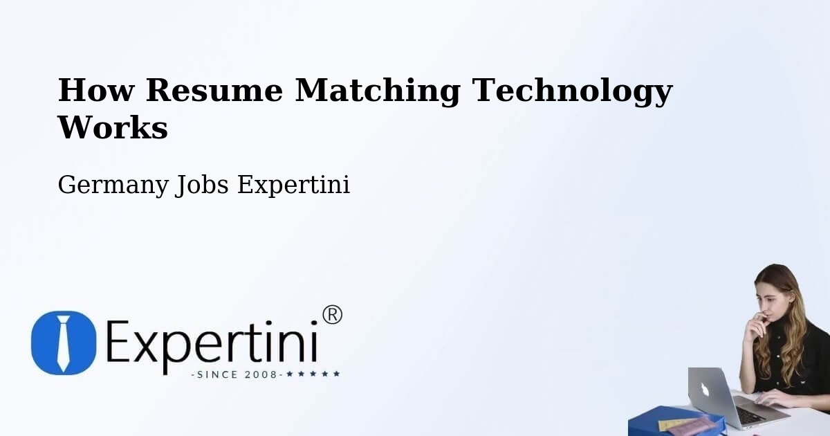 How Resume Matching Technology Works - Germany Jobs Expertini
