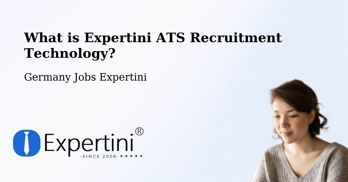 What is Expertini ATS Recruitment Technology? - Germany Jobs Expertini